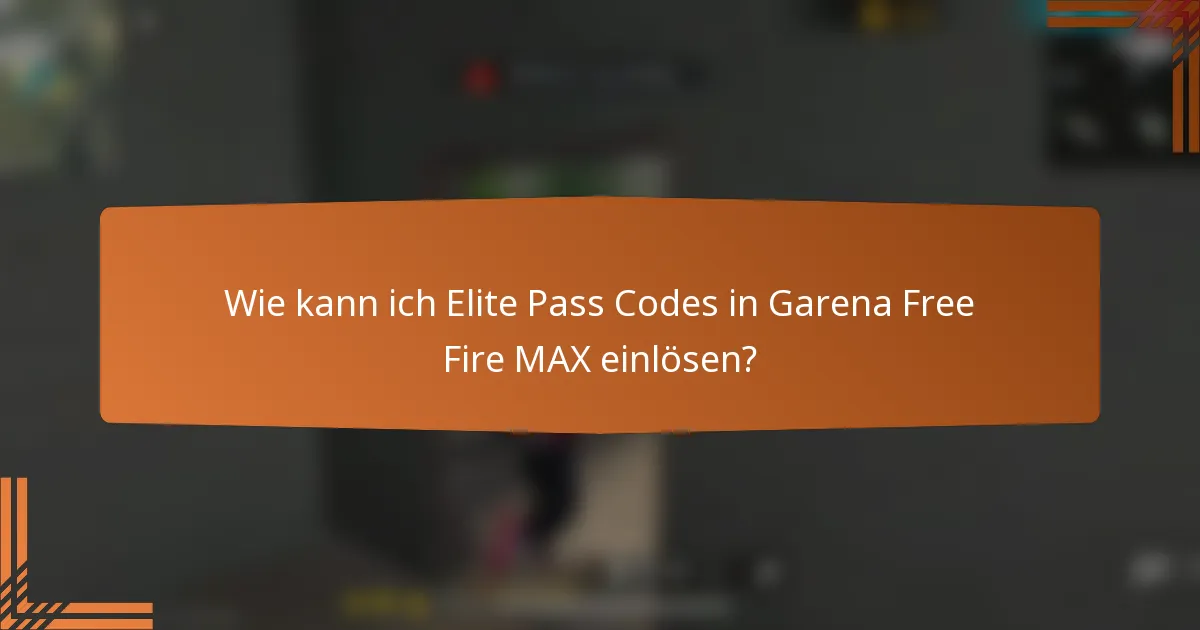 Wie kann ich Elite Pass Codes in Garena Free Fire MAX einlösen?