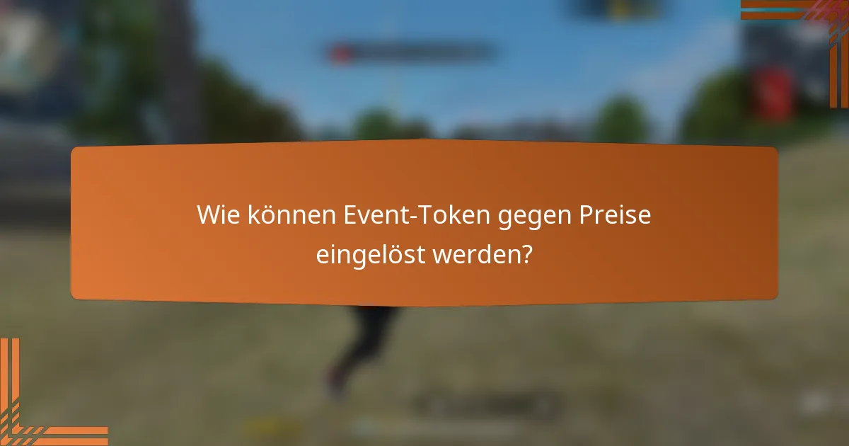 Wie können Event-Token gegen Preise eingelöst werden?