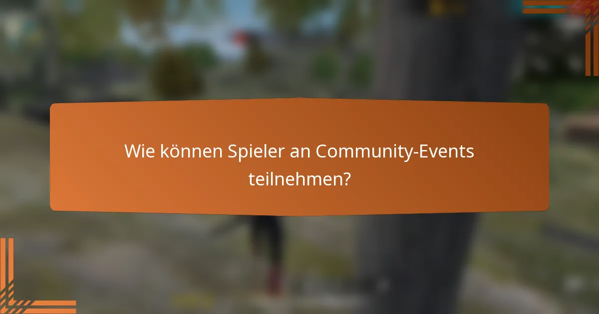 Wie können Spieler an Community-Events teilnehmen?